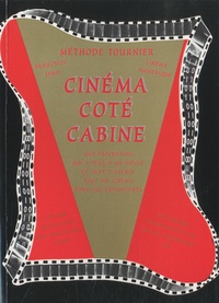 Maurice Tournier - Cinéma côté cabine - Méthode de formation et de référence au métier d'opérateur projectionniste de l'audiovisuel.