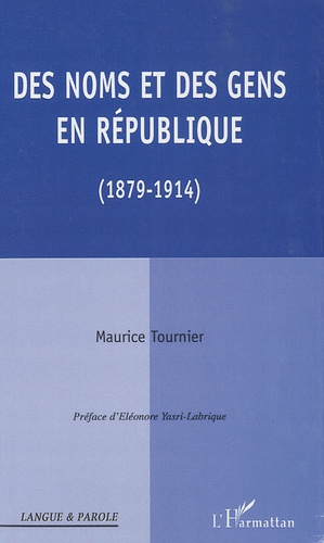 Des noms et des gens en République (1879-1914)