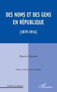Maurice Tournier - Des noms et des gens en République (1879-1914).