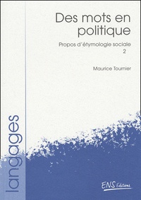 Maurice Tournier - Propos d'étymologie sociale - Tome 2, Des mots en politique.
