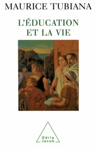 Maurice Tubiana - Éducation et la Vie (L').