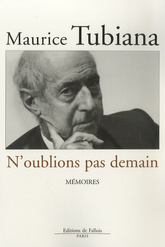Maurice Tubiana - N'oublions pas demain.