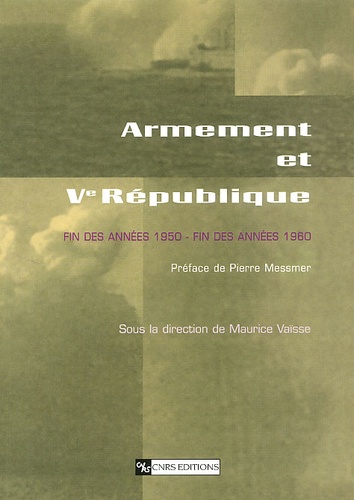 Armement Et Veme Republique. Fin Des Annees 1950 - Fin Des Annees 1960