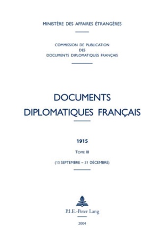 Maurice Vaïsse - Documents diplomatiques français 1915 - Tome 3 (15 septembre - 31 décembre).