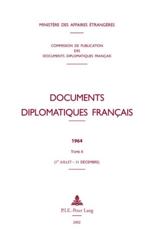 Maurice Vaïsse - Documents diplomatiques français 1964 - Tome 2 (1er juillet - 31 décembre).