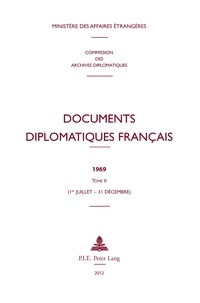 Maurice Vaïsse - Documents diplomatiques français 1969 - Tome 2 (1er juillet - 31 décembre).