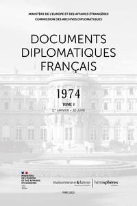 Maurice Vaïsse - Documents diplomatiques français 1974 - Tome 1 (1er janvier - 30 juin).