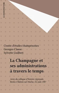 La Champagne et ses administrations à travers le temps