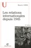 Les relations internationales depuis 1945 10e édition