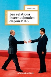 Maurice Vaïsse - Les relations internationales depuis 1945.