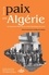 Vers la paix en Algérie. Les négociations d'Evian dans les archives diplomatiques françaises 15 janvier 1961 - 29 juin 1962