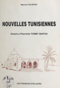 Maurice Valentin et Henriette Tommy Martin - Nouvelles tunisiennes.