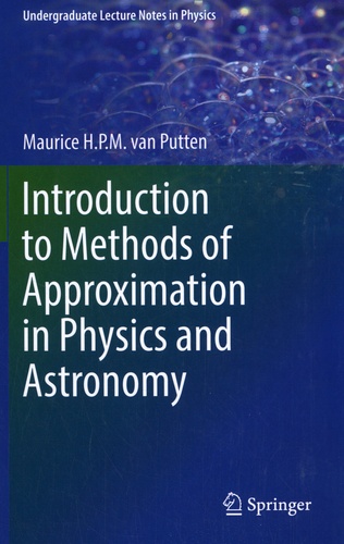 Introduction to Methods of Approximation in Physics and Astronomy