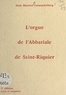 Maurice Vanmackelberg - L'orgue de l'Abbatiale de Saint-Riquier (Somme).