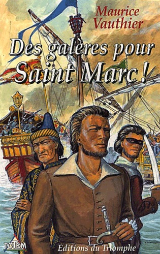 Maurice Vauthier - Des Galeres Pour Saint Marc !.