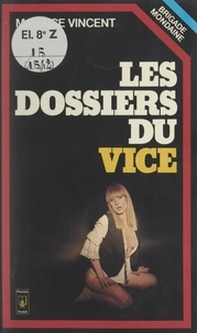 Maurice Vincent et Gérard Villiers - Les dossiers du vice.