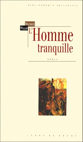 Maurice Walsh - L'homme tranquille.