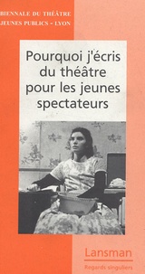 Maurice Yendt - Pourquoi j'écris du théâtre pour les jeunes spectateurs.