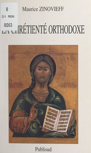 Maurice Zinovieff - La chrétienté orthodoxe.