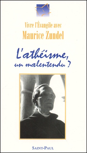 Maurice Zundel - L'Atheisme, Un Malentendu ?.