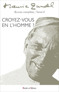 Maurice Zundel - Oeuvres complètes - Tome 6, L'homme à bras ouverts.
