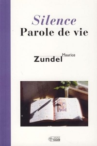 Maurice Zundel - Silence parole de vie.