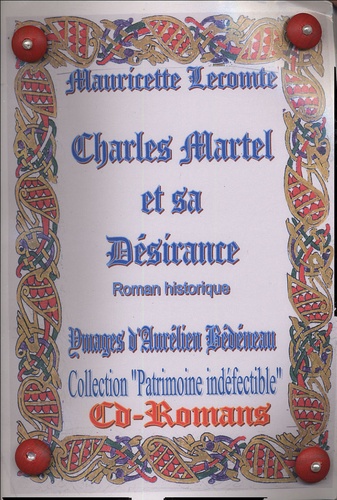 Mauricette Lecomte - Charles Martel et sa Désirance.