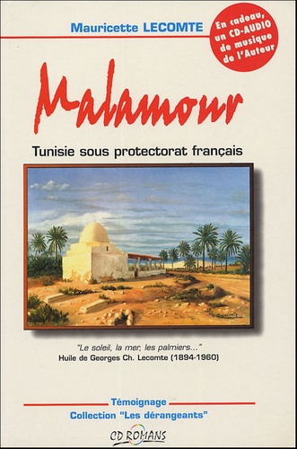 Mauricette Lecomte - Malamour - Tunisie sous protectorat français. 1 CD audio