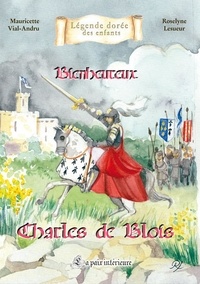Mauricette Vial-Andru et Roselyne Lesueur - Bienheureux Charles de Blois - La paix intérieure.