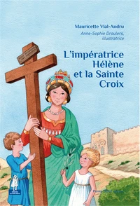 L'impératrice Hélène et la Sainte Croix