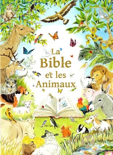 Mauricette Vial-Andru et Roselyne Lesueur - La Bible et les animaux.