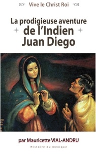 La prodigieuse aventure de lIndien Juan Diego - Notre-Dame de Guadalupe.pdf