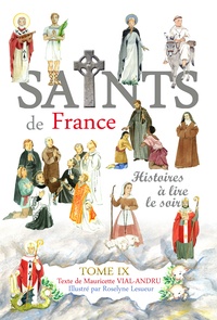 Mauricette Vial-Andru - Les saints de France - Tome 9.
