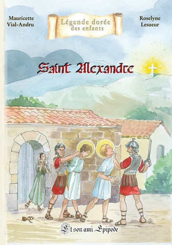 Saint Alexandre. Et son ami Epipode