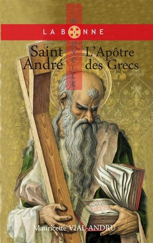 Saint André. L'apôtre des Grecs