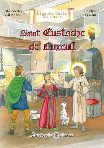 Saint Eustache de Luxueil. Elève de saint Colomban