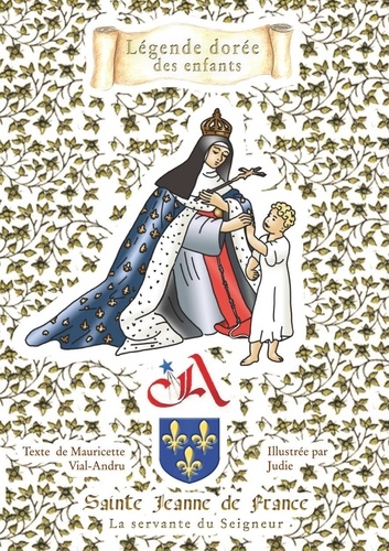 Mauricette Vial-Andru - Saint Jeanne de France - La servante du Seigneur.