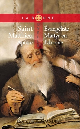 Saint Matthieu. Apôtre, évangéliste, martyr en Ethiopie