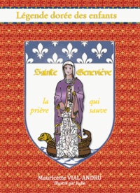 Mauricette Vial-Andru - Sainte Geneviève - La prière qui sauve.