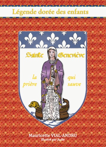 Mauricette Vial-Andru - Sainte Geneviève - La prière qui sauve.