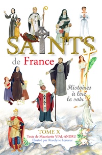 Mauricette Vial-Andru et Roselyne Lesueur - Saints de France - Tome 10.