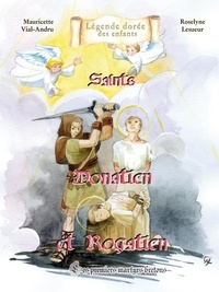 Mauricette Vial-Andru et Roselyne Lesueur - Saints Donatien et Rogatien - Les premiers martyrs bretons.