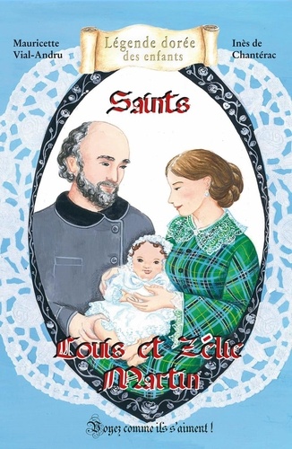Mauricette Vial-Andru et Inès de Chantérac - Saints Louis et Zélie Martin.