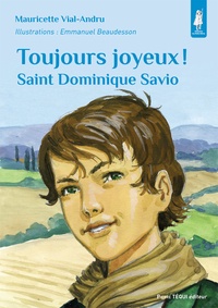 Mauricette Vial-Andru - Toujours joyeux ! - Saint Dominique Savio.