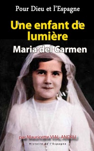Mauricette Vial-Andru - Une enfant de lumière, Maria del Carmen.