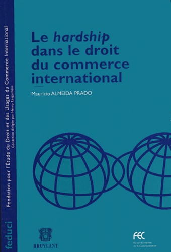 Mauricio Almeida Prado - Le hardship dans le droit du commerce international.