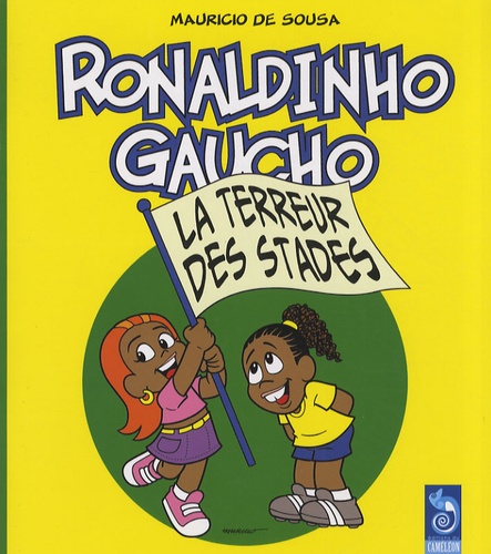 Mauricio de Sousa - Ronaldinho Gaucho Tome 3 : La terreur des stades.