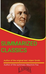  MAURICIO ENRIQUE FAU - Adam Smith: Summarized Classics - SUMMARIZED CLASSICS.