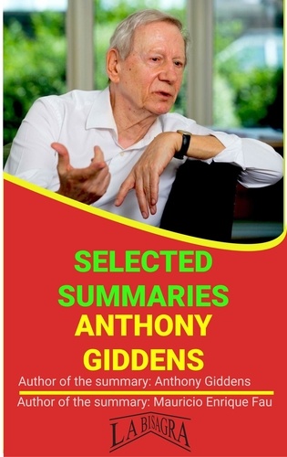  MAURICIO ENRIQUE FAU - Anthony Giddens: Selected Summaries - SELECTED SUMMARIES.