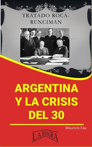  MAURICIO ENRIQUE FAU - Argentina y la Crisis del 30 - RESÚMENES UNIVERSITARIOS.